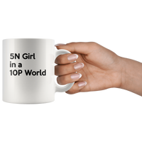 5N Girl in a 10P World White Coffee Mugs Gift
