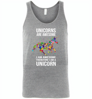 Unicorns are awesome i am awesome therefore i am a unicorn colorful - Canvas Unisex Tank
