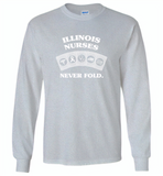 Illinois Nurses Never Fold Play Cards - Gildan Long Sleeve T-Shirt
