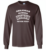 Arkansas Nurses Never Fold Play Cards - Gildan Long Sleeve T-Shirt