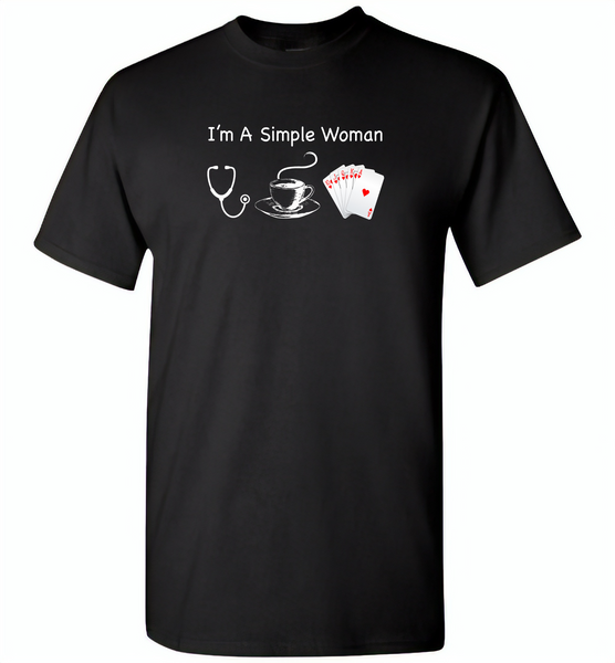 I'm A Simple Woman Who Loves Nurse Coffee and Play Cards - Gildan Short Sleeve T-Shirt