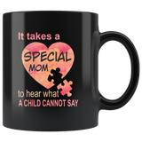 It takes a special mom to hear what a child cannot say, mother's day gift black gift mug