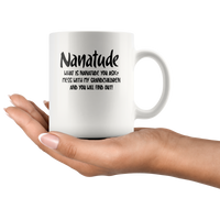 Nanatude What Is Nanatude You Ask Mess With My Grandchildren And You Will Find Out White Coffee Mug