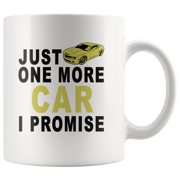 Just one more car i promise white gift coffee mug