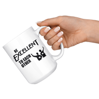 Be Excellent To Each Other White Coffee Mug