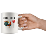 Don't be a chicken lollipop rooster gift white coffee mugs