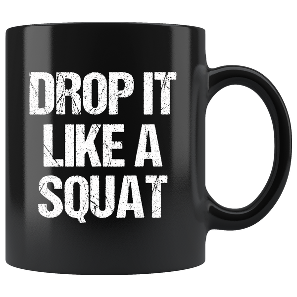 Drop it like a squat tee black coffee mug