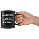 If you're an uptight non cussing fancy shmancy mom friends black gift coffee mug