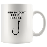 Hook I fish so I don't choke people white coffee mug