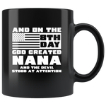 And On The 8th Day God Created Nana And The Devil Stood At Attention Us Flag Black Coffee Mug