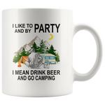 I like to and by Party mean drink beer go camping white gift coffee mug for men