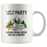 I like to and by Party mean drink beer go camping white gift coffee mug for men