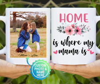 Personalized Custom Photo Name Home Is Where My Mama Is Mothers Day Gift White Coffee Mug