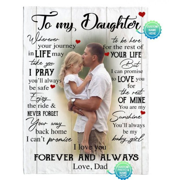 Personalized Custom To My Daughter I Love You Forever Always Customize Photo Gift From Dad Blanket