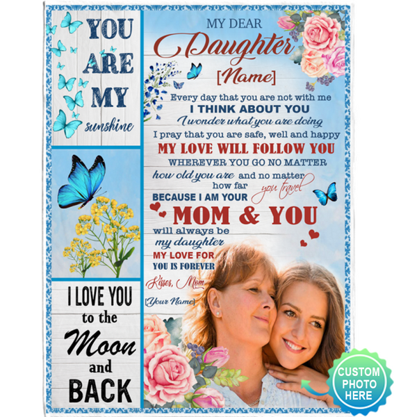 Personalized Custom Name Photo To My Daughter Mom Love You Gift Ideas From Mom Blanket
