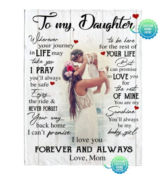 Personalized Custom To My Daughter I Love You Forever Always Customize Photo Gift From Mom Blanket
