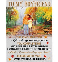 Personalized To My Boyfriend Day Met You I Found Missing Piece All My Last Be With You Gift From Girlfriend Fleece Blanket