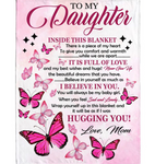 Personalized To My Daughter I Believe Hugging Hug You Gift From Mom Butterfly Never Give up Fleece Blanket