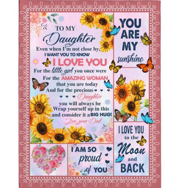 Personalized To My Daughter I Love Proud You Sunshine Wrap Yourself Up Big Hug Gift From Dad Butterfly Sunflower Fleece Blanket