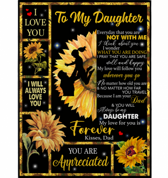 Personalized To My Daughter I Love You Forever You Are Appreciated Sunflower Funny Gift From Dad Father Black Fleece Blanket