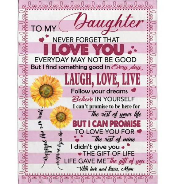 Personalized To My Daughter I Love You Rest Of Life Laugh Love Live Sunflower Gift From Mom Fleece Blanket