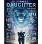 Personalized To My Daughter Never Forget Dad Love You Baby Girl Believe Yourself Lion Gift From Dad Fleece Blanket