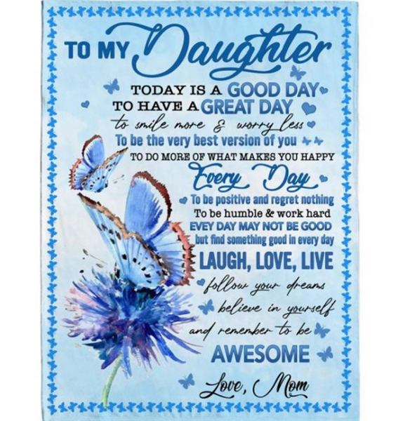 Personalized To Daughter Today Good Day Smile More Worry Less Laugh Love Live Awesome Gift From Mom Dad Butterfly Fleece Blanket