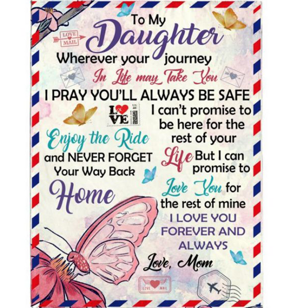 Personalized To Daughter Your Journey In Life Take You I Pray You Safe Love Forever Butterfly Letter Gift From Mom Dad Fleece Blanket