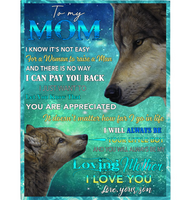 Personalized To My Mom I Know It’s Not Easy For A Woman To Raise A Man I Love My Mother Son’s Gift Wolf Plush Fleece Blanket