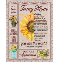 Personalized To My Mom I Love You Are Appreciated Sunflower Gift From Daughter World Fleece Blanket