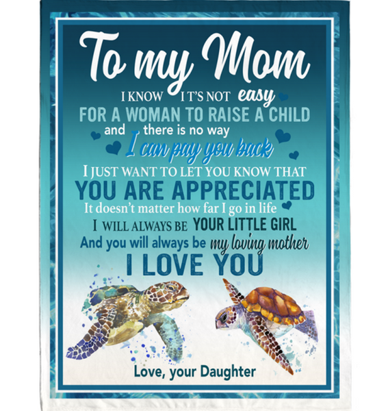 Personalized To My Mom Not Easy For A Woman To Raise A Child I Love You Blankets Turtle Gift From Daughter Mother's Day White Plush Fleece Blanket