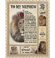 Personalized To My Nephew I Love You Straighten Your Crown Brave Courage Love Live Gift From Uncle Lion Fleece Sherpa Mink Blanket