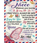 Personalized Customize To My Niece Your Journey In Life Take You I Pray You Safe Love You Forever Butterfly Letter Gift From Aunt Fleece Blanket