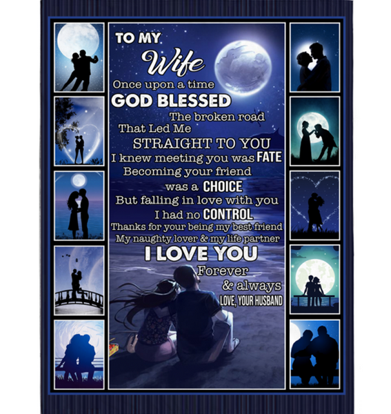 Personalized To My Wife Once Upon A Time God Blessed The Broken Road I Love You Blankets Gift From Husband Fleece Blanket