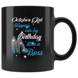October Girl Stepping Into My Birthday Like A Boss Born In October Gift For Daughter Aunt Mom Black Coffee Mug