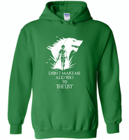 Air Arya don't make me add you to the list Stark Got - Gildan Heavy Blend Hoodie