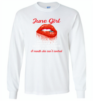 June Girl, Hated By Many Loved By Plenty Heart On Her Sleeve Fire In Her Soul A Mouth She Can't Control - Gildan Long Sleeve T-Shirt