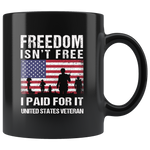 Freedom isn't free I paid for it united states veteran black coffee mug