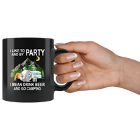 I like to and by Party mean drink beer go camping black gift coffee mug for men