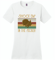 Shoot em in the pecker turkey hunting hunter - Distric Made Ladies Perfect Weigh Tee