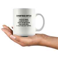 Smartass bitch hated by many loved plenty heart on her sleeve mouth can't control white coffee mug