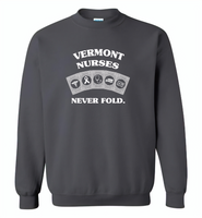 Vermont Nurses Never Fold Play Cards - Gildan Crewneck Sweatshirt