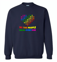 We the people mean everyone lgbt gay pride - Gildan Crewneck Sweatshirt
