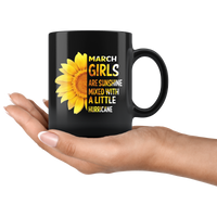 March girls are sunshine mixed with a little Hurricane sunflower, born in March black coffee mug gift