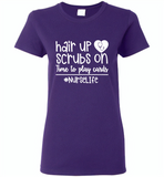 Hair Up Scrubs On Time To Play Cards Nurse Life Tees - Gildan Ladies Short Sleeve
