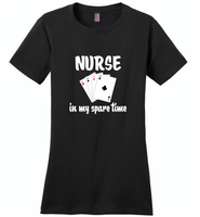 Nurse plays card in my spare time - Distric Made Ladies Perfect Weigh Tee