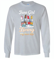 June girl living my best life lipstick birthday - Gildan Long Sleeve T-Shirt