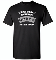 Kentucky Nurses Never Fold, Play Cards - Gildan Short Sleeve T-Shirt