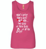 What's better than a dog two three or all the dogs, dog lover - Womens Jersey Tank