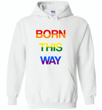 LGBT Born this way rainbow gay pride - Gildan Heavy Blend Hoodie